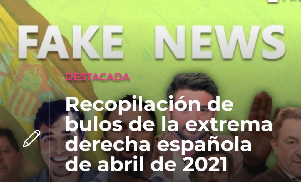 Recopilación de bulos de la extrema derecha española de abril de 2021 